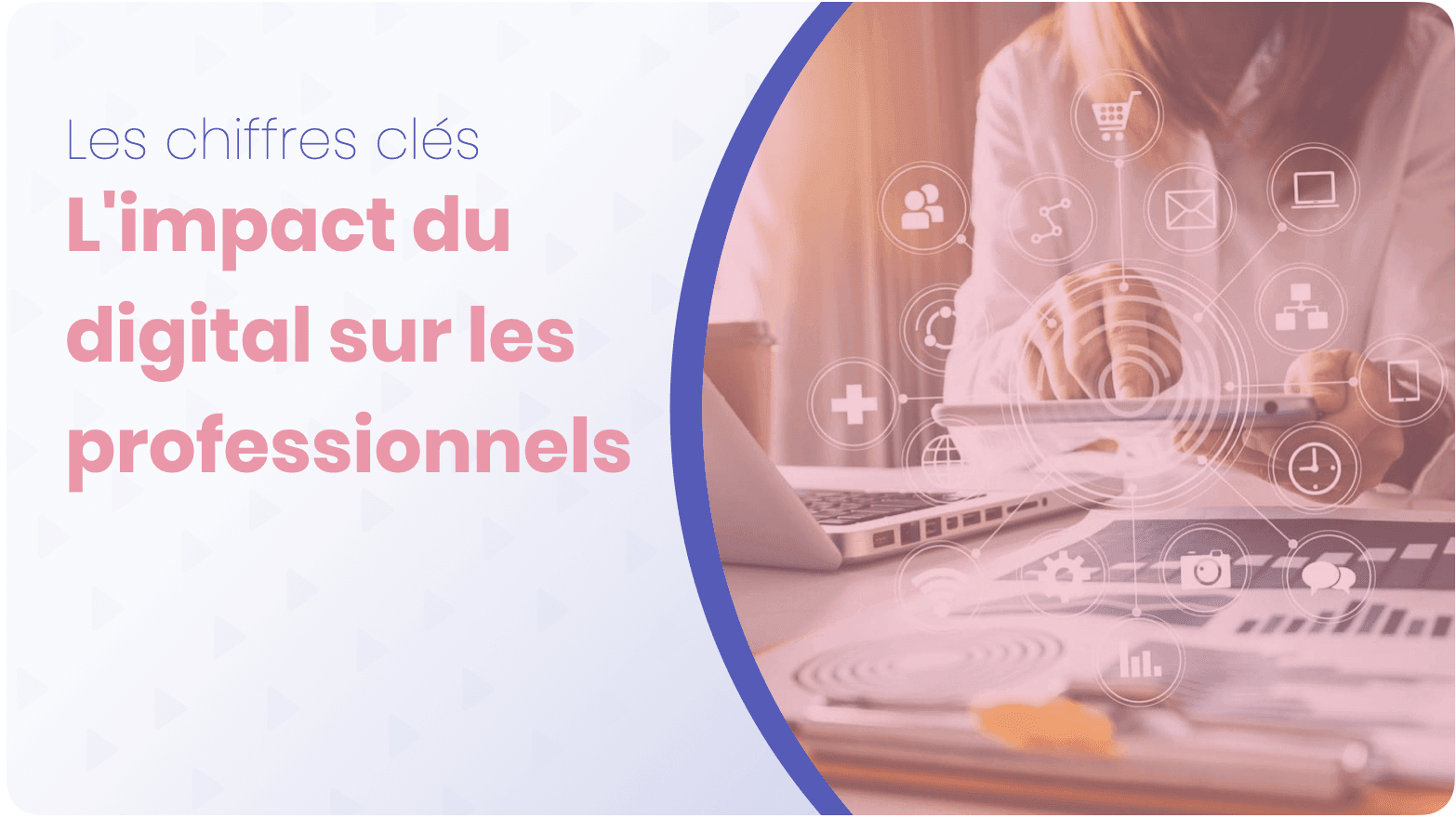 L’impact du digital sur les professionnels