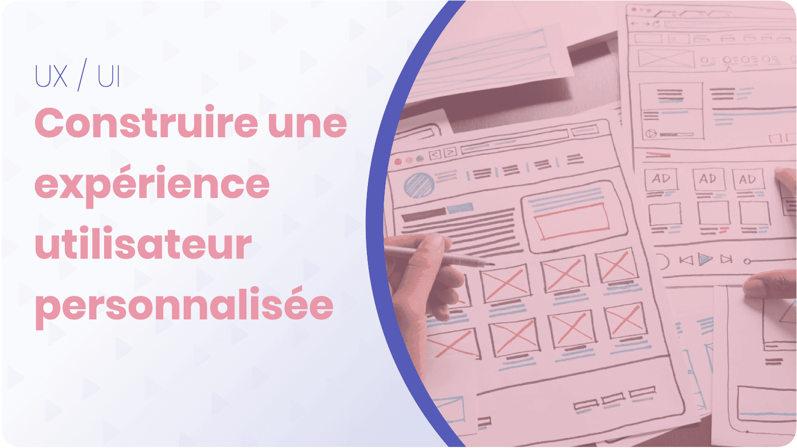 Construire une expérience utilisateur personnalisée : les clés du succès pour votre entreprise